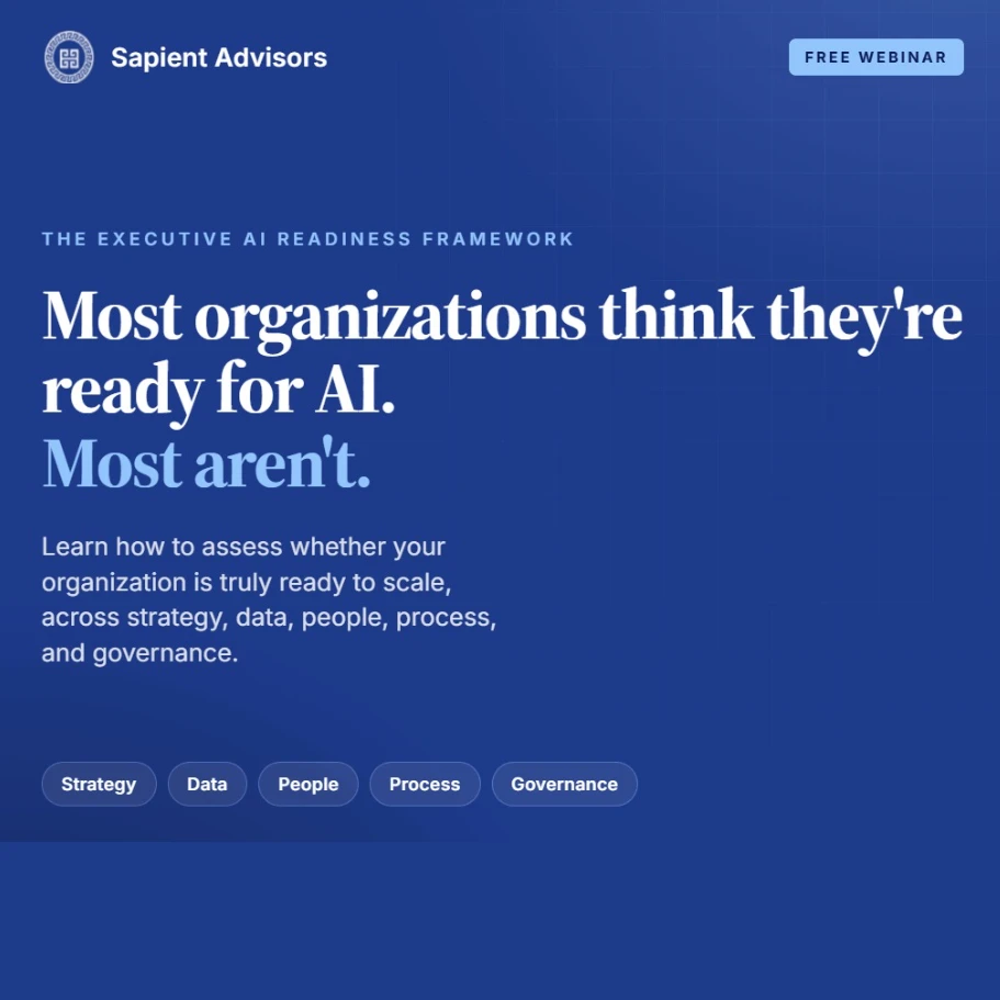 The Executive AI Readiness Framework — most organizations think they're ready for AI, most aren't.
